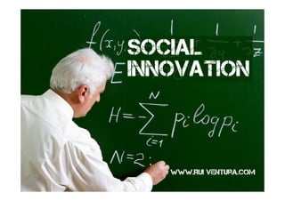 SOCIAL
INNOVATION



   www.Rui ventura.com
 