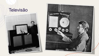 Televisão
 