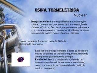 Usina Termelétrica<br />Usina Termelétricaé uma instalação industrial usada para geração de energia elétrica a partir da e...