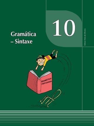 EdmonNetodeOliveira
Gramática
– Sintaxe
10
 