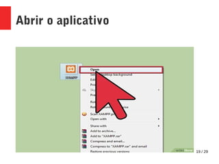 19 / 29
Abrir o aplicativo
 