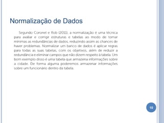Normalização de Dados
10
 