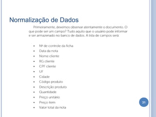 Normalização de Dados
31
 