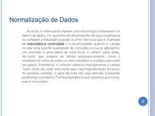 Normalização de Dados
8
 