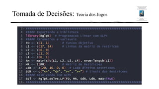 Tomada de Decisões: Teoria dos Jogos
 