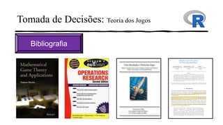 Tomada de Decisões: Teoria dos Jogos
Bibliografia
 