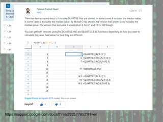 Probabilidade e Estatística
Mediana: 3
https://support.google.com/docs/thread/22177852?hl=en
 