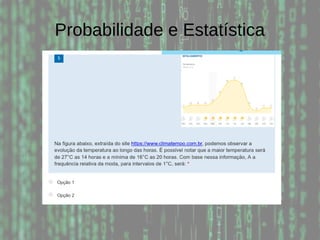 Probabilidade e Estatística
 