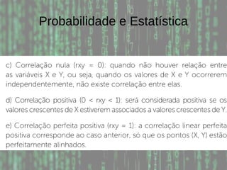 Probabilidade e Estatística
 