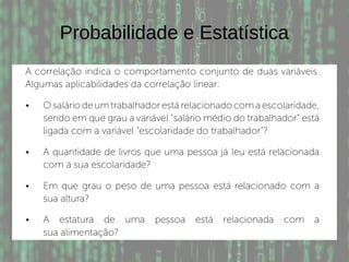 Probabilidade e Estatística
 