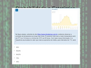 Probabilidade e Estatística
 
