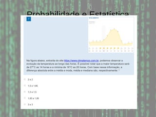 Probabilidade e Estatística
 