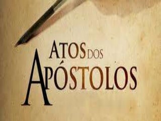 Aula 10 - Atos dos Apóstolos