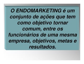 Aula 10  ADM RH - Endomarketing