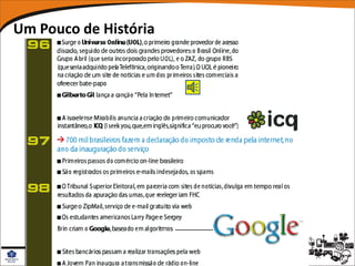 Um Pouco de História
 