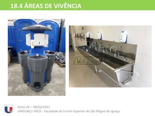 AULA 10 – 08/10/2021
UNIGUAÇU FAESI - Faculdade de Ensino Superior de São Miguel do Iguaçu
18.4 ÁREAS DE VIVÊNCIA
 