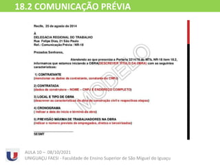 AULA 10 – 08/10/2021
UNIGUAÇU FAESI - Faculdade de Ensino Superior de São Miguel do Iguaçu
18.2 COMUNICAÇÃO PRÉVIA
 