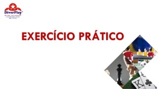EXERCÍCIO PRÁTICO
 