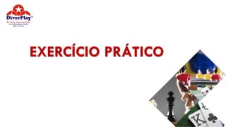 EXERCÍCIO PRÁTICO
 