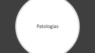 Patologias
 