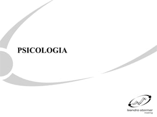PSICOLOGIA
 