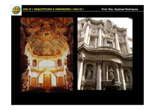 CES-JF | ARQUITETURA E URBANISMO | HAU II | Prof. Msc. Raphael Rodrigues
 