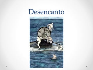 Desencanto
 