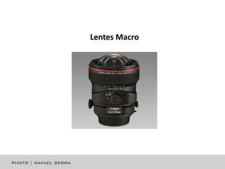 Lentes Macro

 