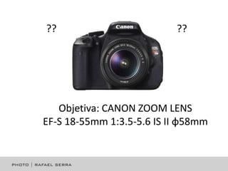 ??

??

Objetiva: CANON ZOOM LENS
EF-S 18-55mm 1:3.5-5.6 IS II φ58mm

 