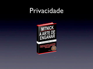 Privacidade
 