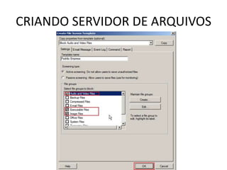 CRIANDO SERVIDOR DE ARQUIVOS
 