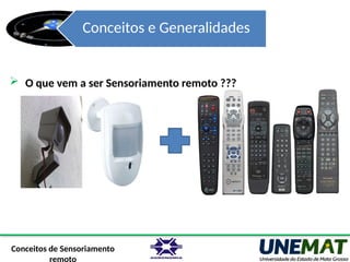 Conceitos e Generalidades
 O que vem a ser Sensoriamento remoto ???
Conceitos de Sensoriamento
 