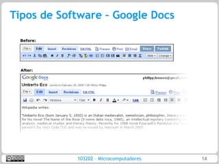 Tipos de Software – Google Docs




            103202 – Microcomputadores   14
 