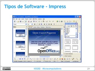 Tipos de Software - Impress




            103202 – Microcomputadores   21
 