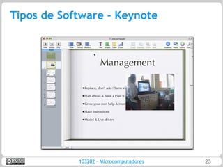 Tipos de Software - Keynote




            103202 – Microcomputadores   23
 