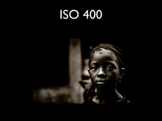 ISO 400
 