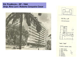 Ed. Prudência – SP - 1944 Arqs. Rino Levi / Roberto Cerqueira Cesar  