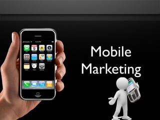 Mobile
Marketing
 