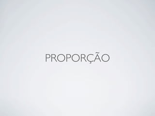 PROPORÇÃO
 