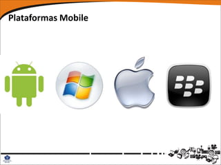 Plataformas Mobile
 