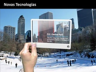 Novas Tecnologias
 