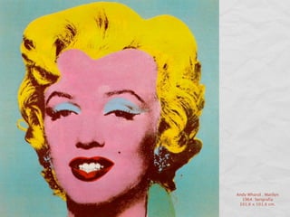 Andy Wharol . Marilyn
  1964. Serigrafía
 101.6 x 101.6 cm.
 