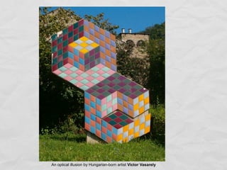 An optical illusion by Hungarian-born artist Victor Vasarely
 