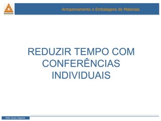 REDUZIR TEMPO COM CONFERÊNCIAS INDIVIDUAIS 