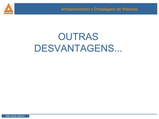 OUTRAS DESVANTAGENS... 