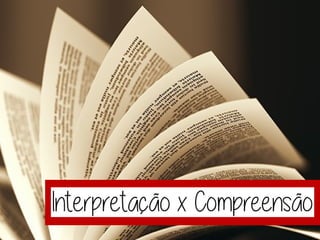 Interpretação e Compreensão de Texto 