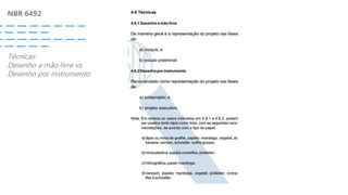 NBR 6492
Técnicas:
Desenho a mão livre vs.
Desenho por instrumento
 