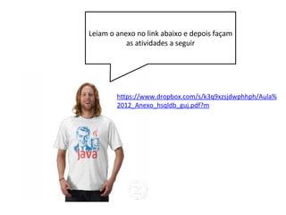 Desafio: Codifiquem o botão excluir.
Atividade
 