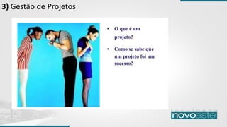 3) Gestão de Projetos
 