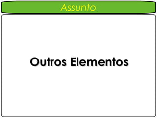 Assunto




Outros Elementos
 